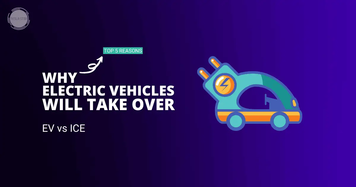 why electric vehicles will take over