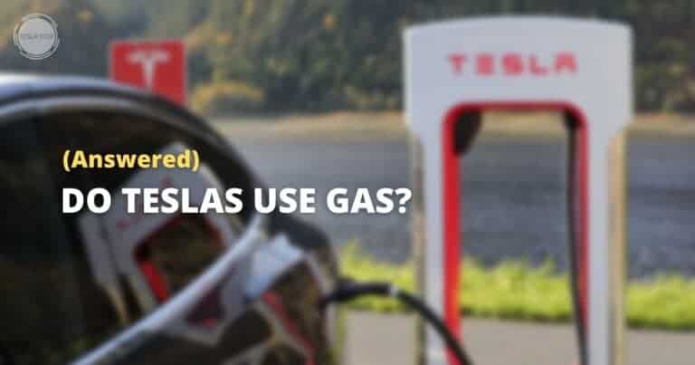 Do Teslas Use Gas? (Answered)