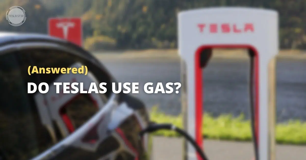 do teslas use gas