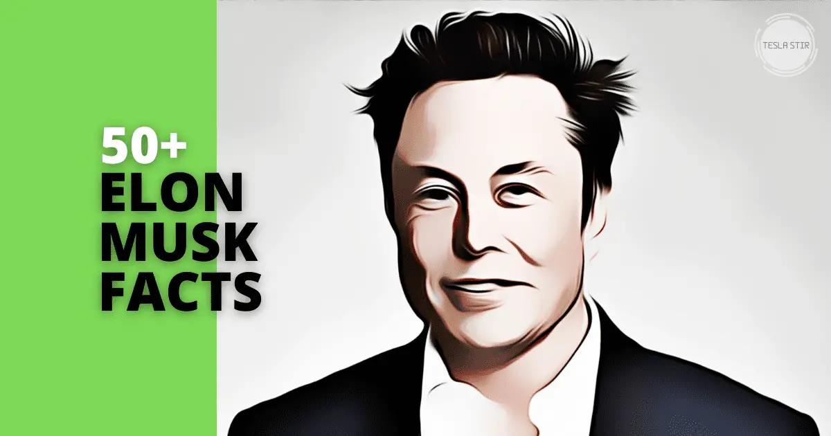 50+ Interesting Elon Musk Facts: A Comprehensive List