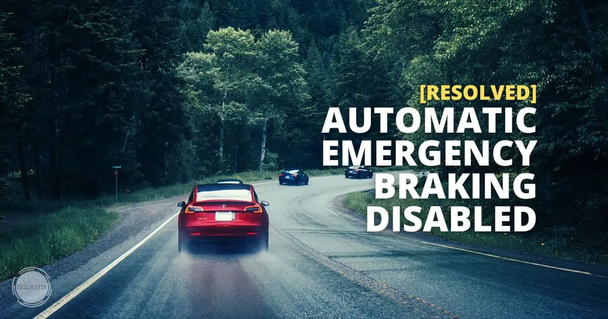 Automatic Emergency Braking is Disabled Alert on Tesla [Resolved]