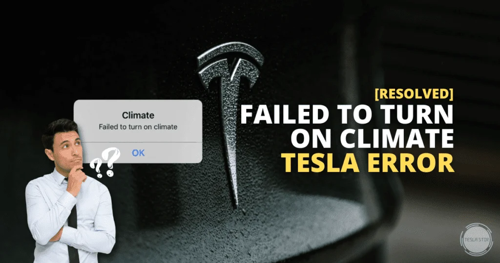 Tesla Failed to Turn On Climate Error [Resolved]