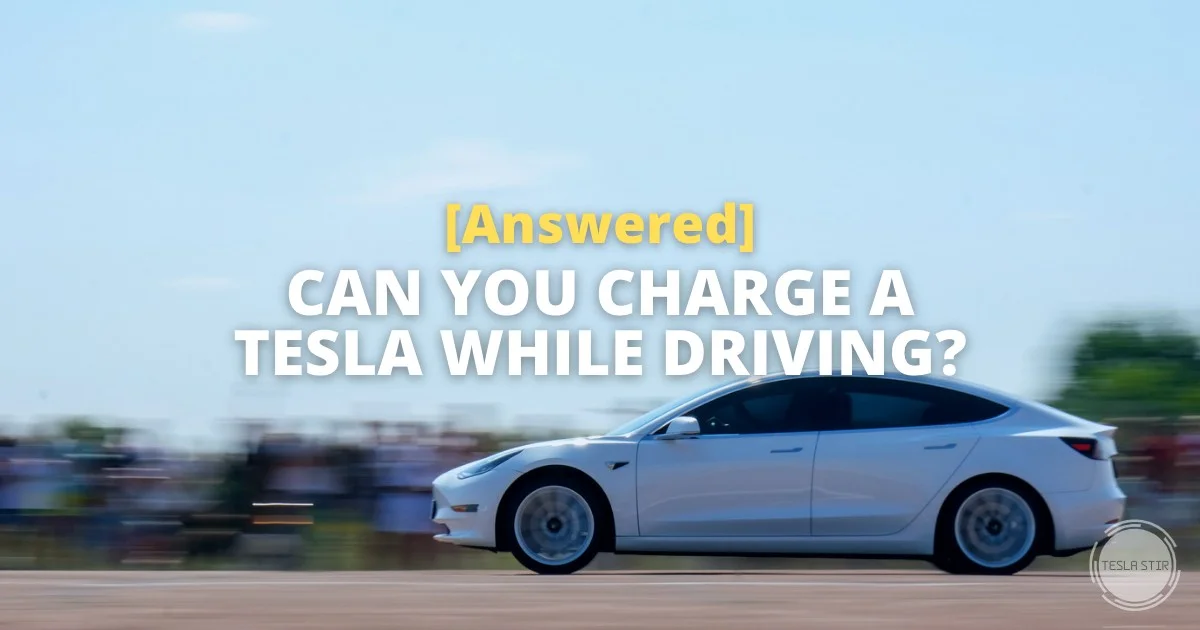 Can You Charge a Tesla While Driving?