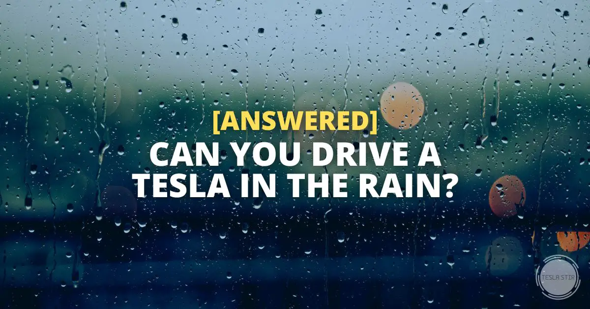 Can You Drive a Tesla in the Rain? The Not-So-Surprising Answer!