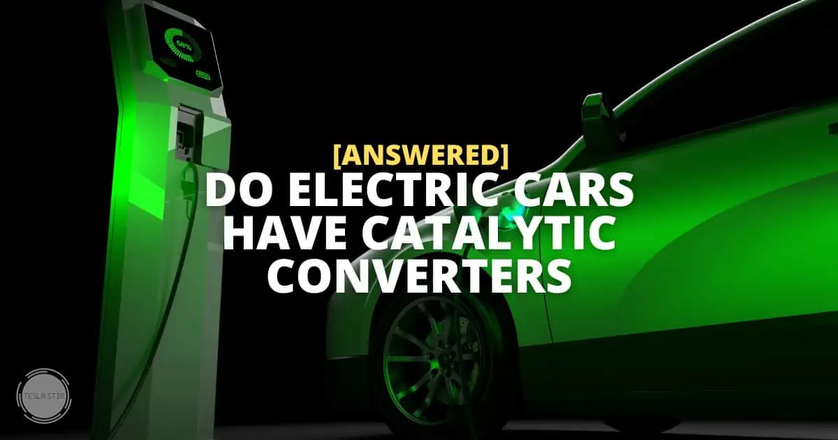 Do Electric Cars Have Catalytic Converters