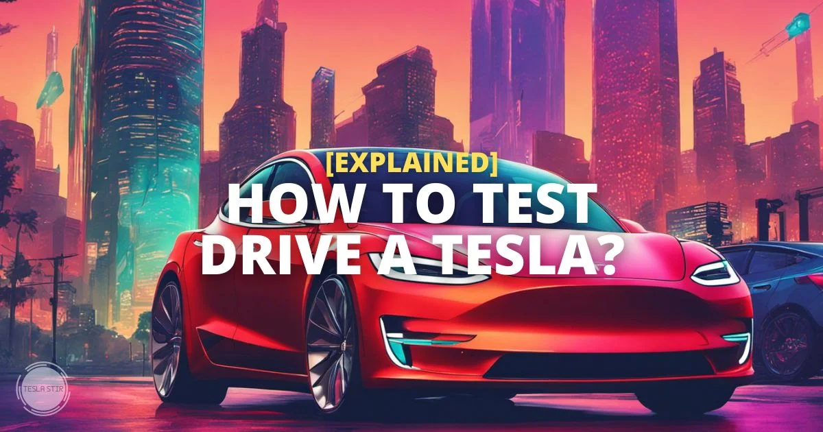 How to test drive a Tesla car