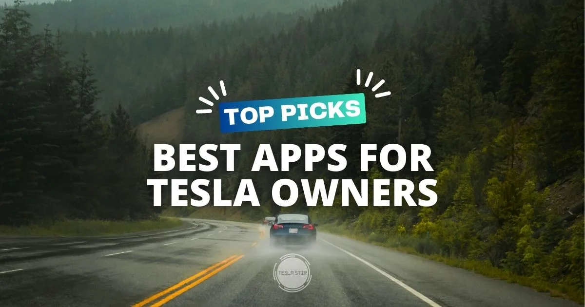 25 Best Tesla Apps for Model S/3/X/Y Owners (Updated: Jan 2025)