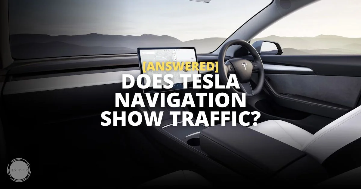 Does Tesla Navigation Show Traffic?